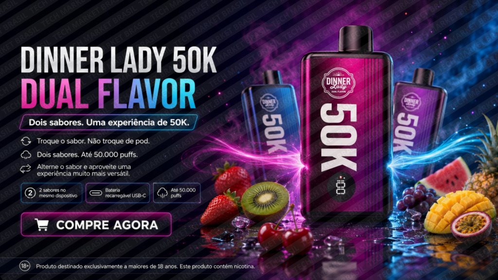Banner do Pod Dinner Lady 50k Dual Flavor na Tech Market Brasil
